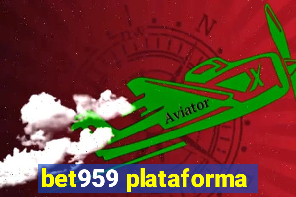 bet959 plataforma